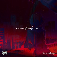 stains & feelzzsleepy - needed u.