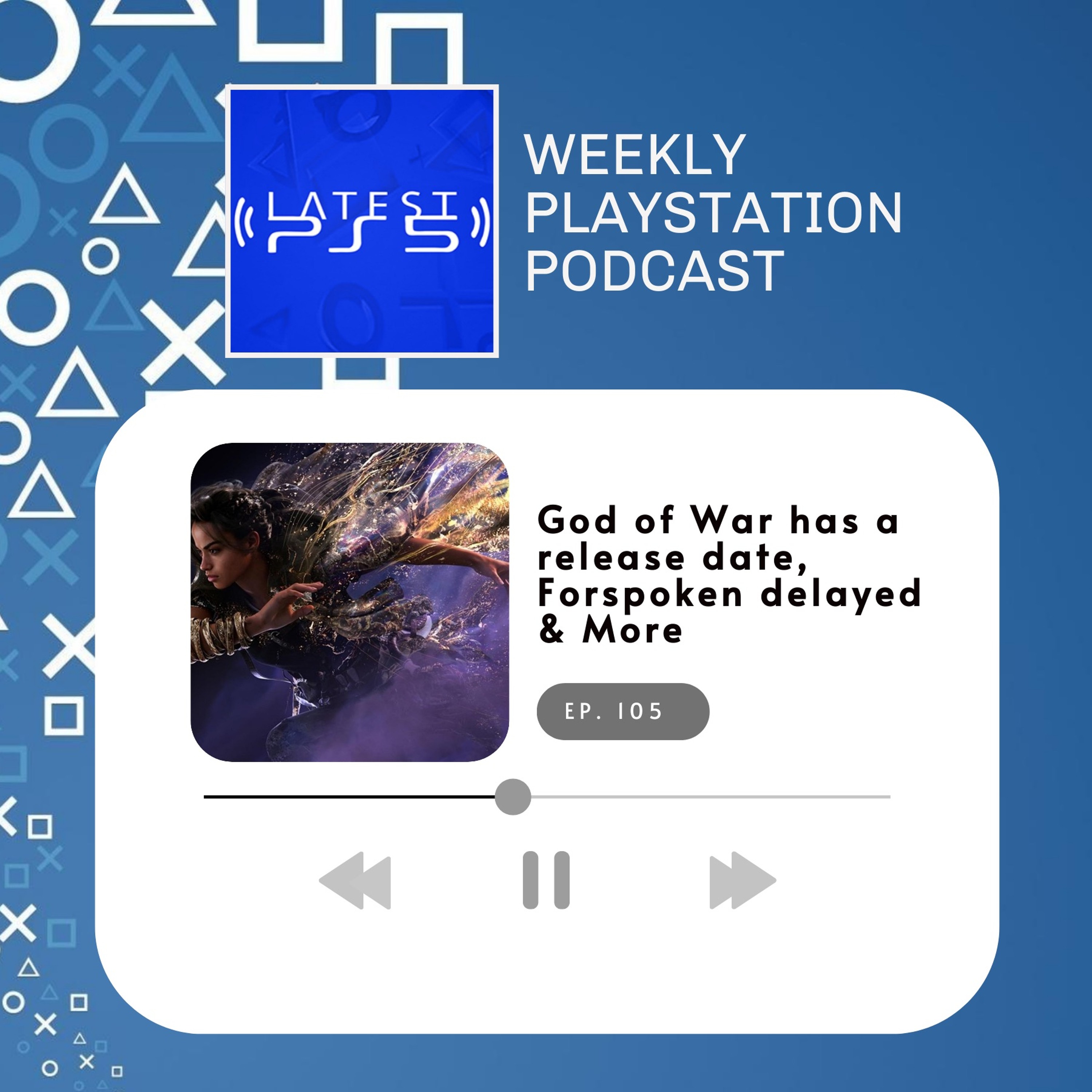 God of War has a release date, Forspoken delayed again & more - episode 105 episode artwork