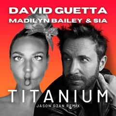 David Guetta X Madilyn Bailey - Titanium (Jason D3an Mini Mix)