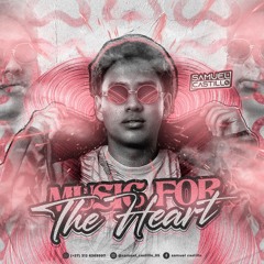 Music For The Heart (Samuel Castillo Dj) FRESH EDITION