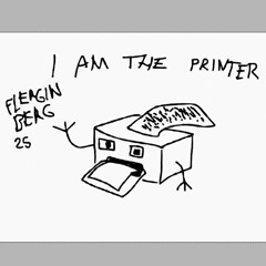I AM THE PRINTER