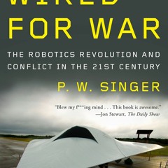 DOWNLOAD ⚡️ eBook Wired for War The Robotics Revolution and Conflict in the 21st Century