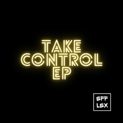 Efflex - Take Control EP (Showreel)