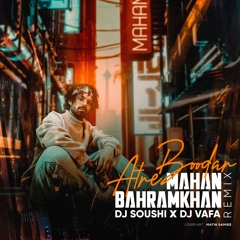 Mahan Bahramkhan - Atre Boodar (DJ Soushi & DJ Vafa Remix)