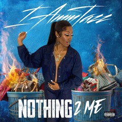 Nothing 2 Me