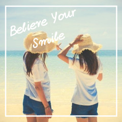 Believe Your Smile