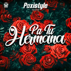 Poxistyle - Pa Tu Hermana !