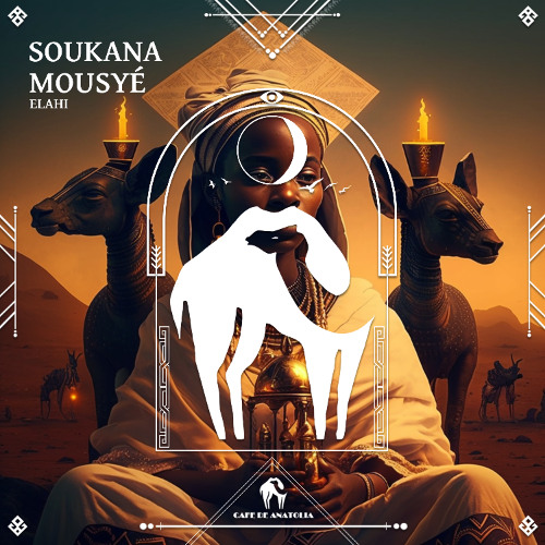 ELAHI - Soukana Mousyé [Cafe De Anatolia]