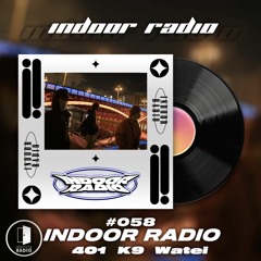 INDOOR RADIO Mix: #058 401 & K9 & Watei [INDOOR RADIO]