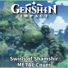 [Genshin Impact OST]Sumeru Battle Theme 「Swirls Of Shamshir」 Metal Remix