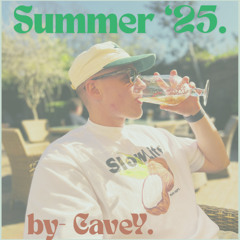 Summer '25 - By CaveY.
