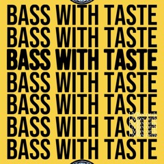 BASS WITH TASTE