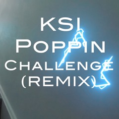 KSI - Poppin (VG Remix) #PoppinChallenge