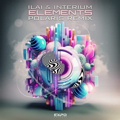 Ilai & Interium - Elements (Polaris remix)