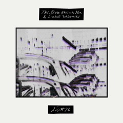 LIO Press mix #26 ~ by Lizzie Urquhart & The Slow Brown Fox · 'Shadows Dream'