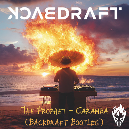The Prophet - Caramba (Backdraft Bootleg)