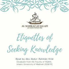 Etiquettes of Seeking Knowledge ('Ilm) - Ustādh Abu Abdur-Rahman Hilāl