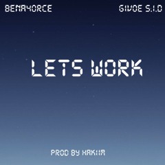 LETS WORK (with GIVOE SID)