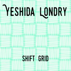 Yeshida Londry - Shift Grid