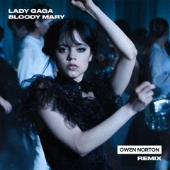 Lady Gaga - Bloody Mary (Owen Norton Remix)