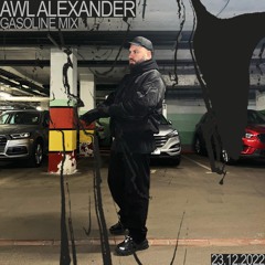 GASOLINE GUEST MIX: AWL ALEXANDER 23/12/2022