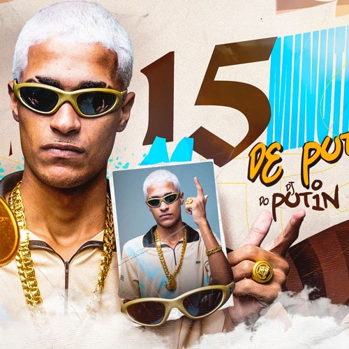 Stream 15 MINUTINHOS DE PUTARIA DO DJ PUTIN - [@djputin_] by DJ PUTIN ...