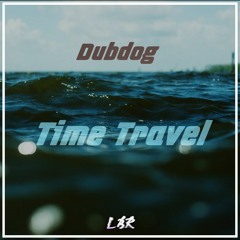 Dubdog - Time Travel