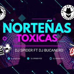 Norteñas Toxicas (Dj spider ft Dj Bucanero) 2021