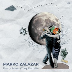 Marko Zalazar - Duro Y Parejo (Crazy Dub Mix)
