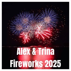ALEX & TRINA FIREWORKS 2025