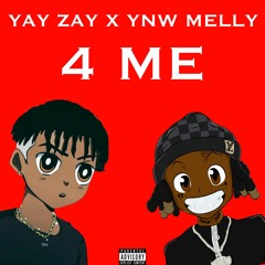 Yay Zay & YNW Melly - 4 Me
