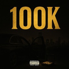 100k (Prod. By Lucas Quinn)