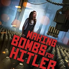 Read EPUB KINDLE PDF EBOOK Making Bombs for Hitler by  Marsha Forchuk Skrypuch 📙