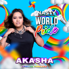 Akasha - NASTY World Pride 2024 (Podcast 5)