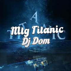 MTG TITANIC NOSTALGICA 2025 -  DJ DOM