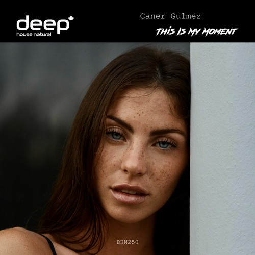 Caner Gulmez - This Is My Moment (Original Mix) DHN250