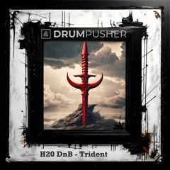 H20 DnB - Trident [DP Framed Free Download]