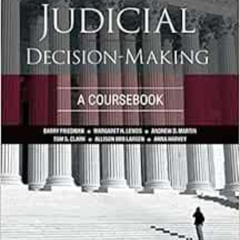 [FREE] PDF 📙 Judicial Decision-Making: A Coursebook by Barry Friedman,Margaret Lemos
