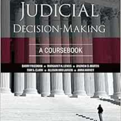 [Get] EPUB 📜 Judicial Decision-Making: A Coursebook by Barry Friedman,Margaret Lemos