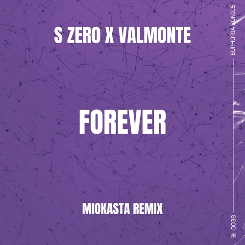 S Zer0 & Valmonte - Forever (Miokasta Remix)