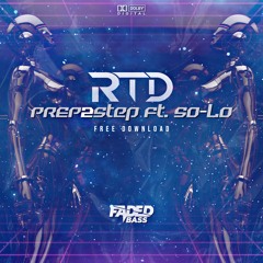 RTD - Prep2Step Ft So-Lo (Free Download)