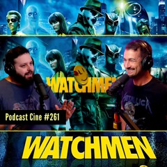 Watchmen | El cómic imposible llevado al cine por Zack Snyder | #Podcast #Cine #259