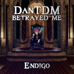 DanTDM Betrayed Me