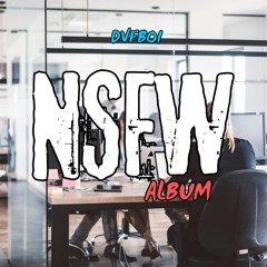 NSFW (Not Safe For Work) ALBUM