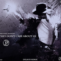 Michael Jackson - They Don't Care About Us (Delaud Remix)
