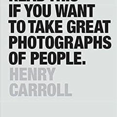 (PDF~~Download) Read This if You Want to Take Great Photographs of People: (Learn Top Photography Ti