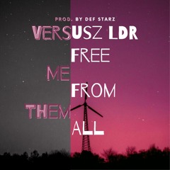 Versusz LDR - Free Me From Them All ⛓️💎