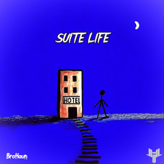 BroHaun - SUITE LIFE