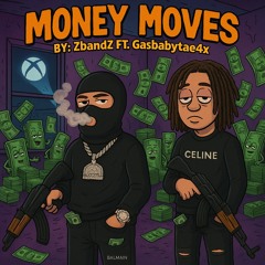 Money Moves Ft.ZbandZ