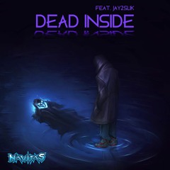 Dead Inside feat. Jay2Slik
